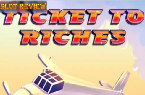 Ticket to Riches